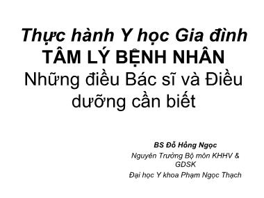 Bài giảng Thực hành y học gia đình - Tâm lý bệnh nhân - Đỗ Hồng Ngọc