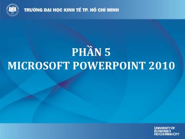 Bài giảng Tin học đại cương - Phần 5: Microsoft Powerpoint 2010