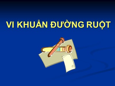 Bài giảng Vi khuẩn đường ruột (Bản đẹp)