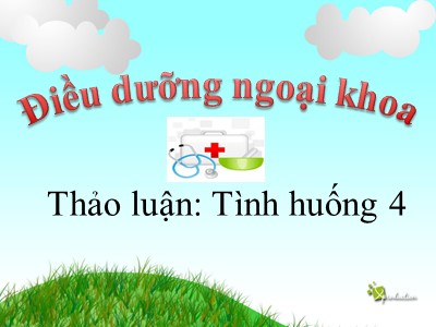 Bài thảo luận Điều dưỡng ngoại khoa