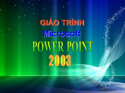 Giáo trình Microsoft Power Point 2003