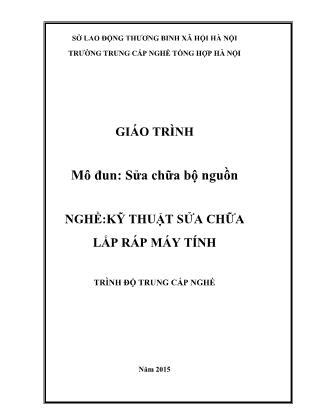 Giáo trình mô đun Sửa chữa bộ nguồn - Nghề: Kỹ thuật sửa chữa lắp ráp máy tính