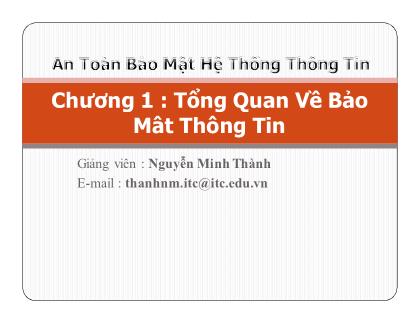 Bài giảng An toàn bảo mật hộ thống thông tin - Chương 1: Tổng quan về bảo mât thông tin - Nguyễn Minh Thành