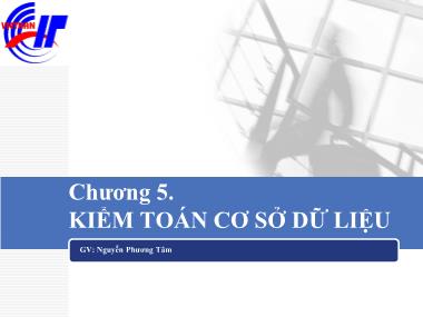 Bài giảng An toàn cơ sở dữ liệu - Chương 5: Kiểm toán cơ sở dữ liệu - Nguyễn Phương Tâm