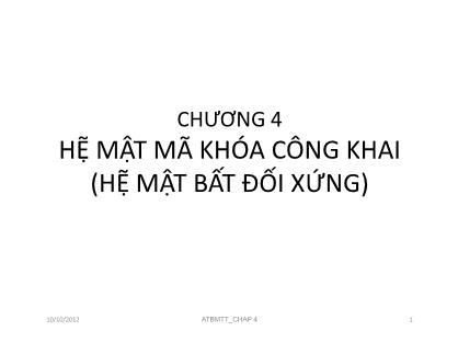 Bài giảng An toàn thông tin - Chương 4: Hệ mật mã khóa công khai (Hệ mật bất đối xứng)