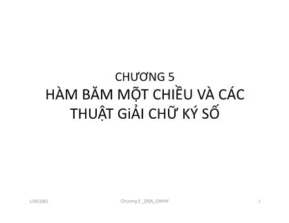 Bài giảng An toàn thông tin - Chương 5: Hàm băm một chiều và các thuật giải chữ ký số
