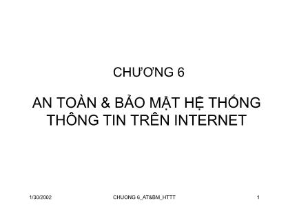 Bài giảng An toàn thông tin - Chương 6: An toàn và bảo mật hệ thống thông tin trên internet