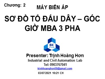 Bài giảng Biến đổi năng lượng điện cơ - Chương 2: Máy biến áp - Sơ đồ tổ đấu dây – góc giờ MBA 3 pha - Trịnh Hoàng Hơn