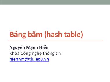 Bài giảng Cấu trúc dữ liệu và giải thuật - Chương 12: Bảng băm (Hash table) - Nguyễn Mạnh Hiển