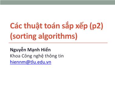 Bài giảng Cấu trúc dữ liệu và giải thuật - Chương 14: Các thuật toán sắp xếp (Phần 2) - Nguyễn Mạnh Hiển