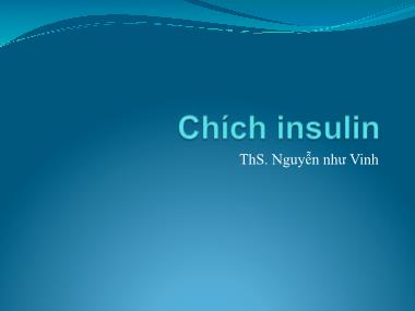 Bài giảng Chích Insulin - Nguyễn Như Vinh