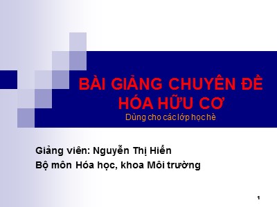 Bài giảng Chuyên đề Hóa hữu cơ - Chuyên đề 1: Một số vấn đề đại cương hóa hữu cơ - Nguyễn Thị Hiển