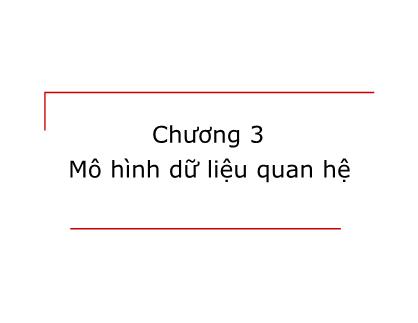 Bài giảng Cơ sở dữ liệu và quản trị cơ sở dữ liệu - Chương 3: Mô hình dữ liệu quan hệ - Nguyễn Minh Thu