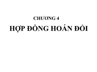 Bài giảng Công cụ phái sinh - Chương 4: Hợp đồng hoán đổi