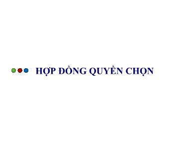 Bài giảng Công cụ phái sinh - Chương 5: Hợp đồng quyền chọn