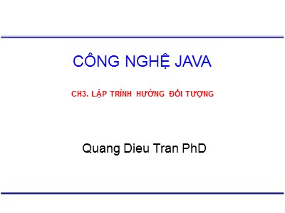 Bài giảng Công nghệ Java - Chương 3: Lập trình hướng đối tượng