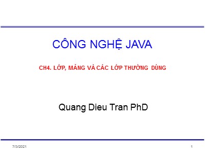 Bài giảng Công nghệ Java - Chương 4: Lớp, mảng và các lớp thường dùng