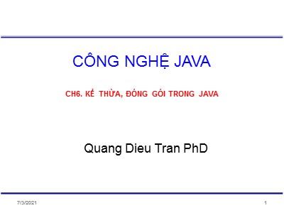Bài giảng Công nghệ Java - Chương 6: Kế thừa, đóng gói trong Java