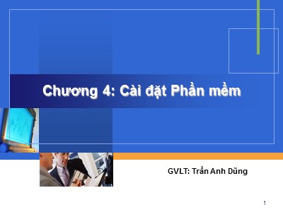 Bài giảng Công nghệ phần mềm - Chương 4: Cài đặt phần mềm - Trần Anh Dũng