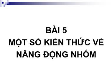 Bài giảng Công tác xã hội - Bài 5: Một số kiến thức về năng động nhóm