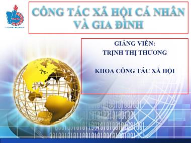 Bài giảng Công tác xã hội cá nhân và gia đình - Trịnh Thị Thương (Phần 1)