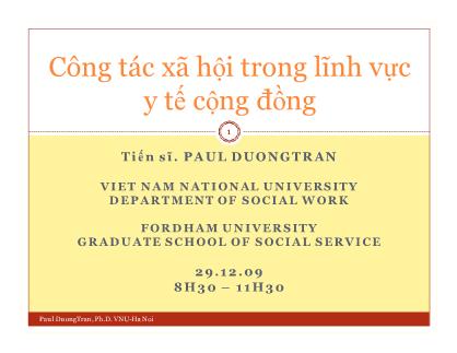 Bài giảng Công tác xã hội trong lĩnh vực y tế cộng đồng - Bài 1: Khái niệm và lịch sử (Trên th ế giới và ở Mỹ)