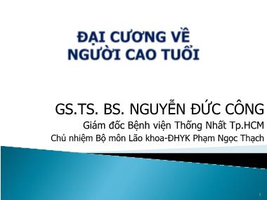 Bài giảng Đại cương về người cao tuổi - Nguyễn Đức Công