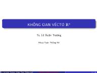Bài giảng Đại số tuyến tính - Chương 7: Không gian vecto R - Lê Xuân Trường