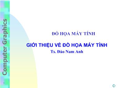 Bài giảng Đồ họa máy tính - Chương 1: Giới thiệu về đồ họa máy tính - Đào Nam Anh