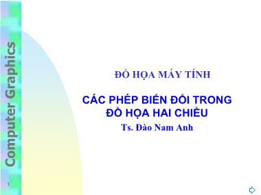 Bài giảng Đồ họa máy tính - Chương 3: Các phép biến đổi trong đồ họa hai chiều - Đào Nam Anh