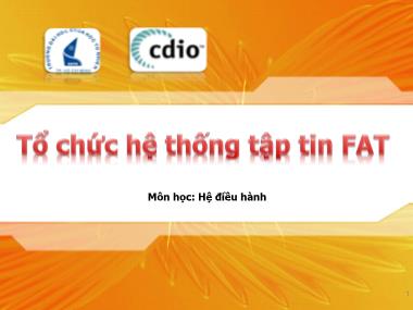 Bài giảng Hệ điều hành - Bài 3: Tổ chức hệ thống tập tin FAT