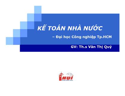 Bài giảng Kế toán nhà nước - Chương 1: Những vấn đề chung về đơn vị hành chính sự nghiệp - Văn Thị Quý