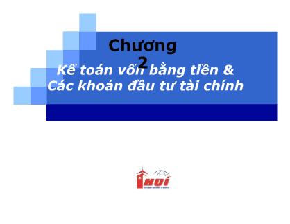 Bài giảng Kế toán nhà nước - Chương 2: Kế toán vốn bằng tiền và các khoản đầu tư tài chính