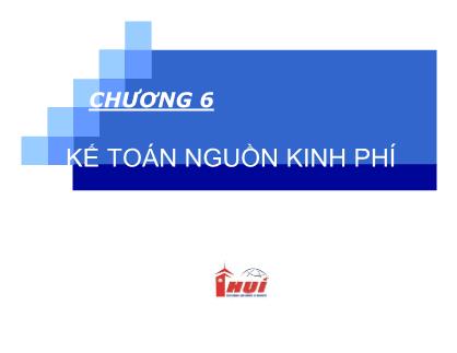 Bài giảng Kế toán nhà nước - Chương 6: Kế toán nguồn kinh phí