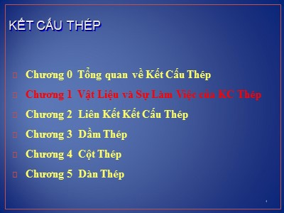 Bài giảng Kết cấu thép - Chương 1: Vật liệu và sự làm việc của kết cấu thép