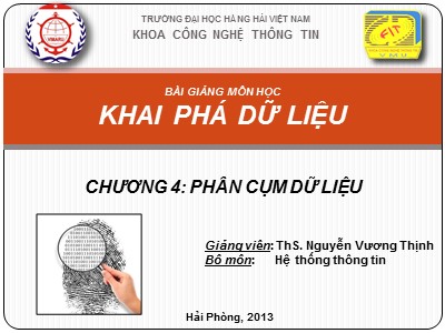 Bài giảng Khai phá dữ liệu - Chương 4: Phân cụm dữ liệu - Nguyễn Vương Thịnh