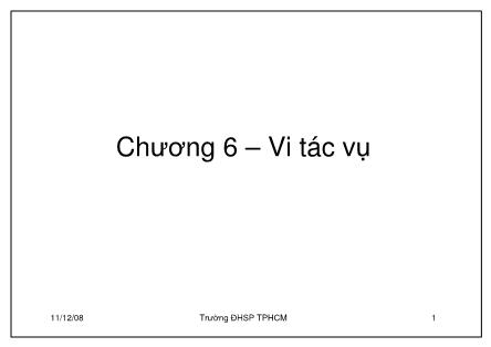 Bài giảng Kiến trúc máy tính - Chương 6: Vi tác vụ