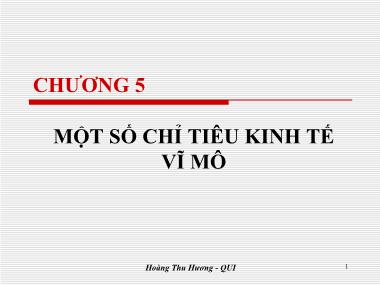 Bài giảng Kinh tế học đại cương - Chương 5: Một số chỉ tiêu kinh tế vĩ mô - Hoàng Thu Hương