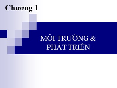 Bài giảng Kinh tế môi trường - Chương 1: Môi trường và phát triển kinh tế