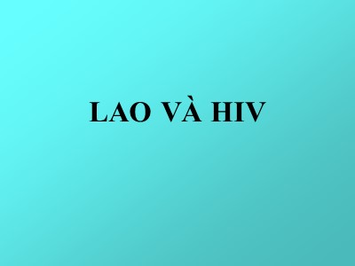 Bài giảng Lao và HIV