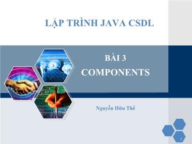 Bài giảng Lập trình Java cơ sở dữ liệu - Bài 3: Components (Phần 2) - Nguyễn Hữu Thể