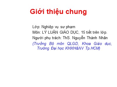 Bài giảng Lý luận giáo dục - Nguyễn Thành Nhân