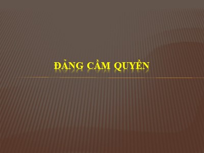 Bài giảng Lý luận và nghiệp vụ công tác Đảng - Bài 3: Đảng cầm quyền