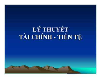 Bài giảng Lý thuyết tài chính - Tiền tệ - Bài 1: Đại cương về tài chính và tiền tệ