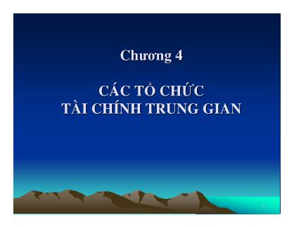 Bài giảng Lý thuyết tài chính tiền tệ - Chương 4: Các tổ chức tài chính trung gian