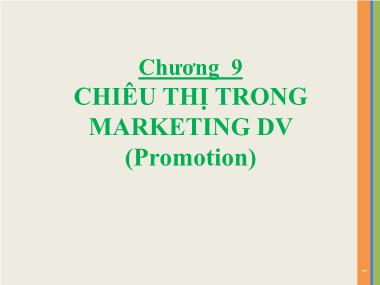 Bài giảng Marketing dịch vụ - Chương 9: Chiêu thị trong Marketing dịch vụ (Promotion)