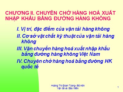 Bài giảng môn Bảo hiểm hàng hải - Chương II: Chuyên chở hàng hoá xuất nhập khẩu bằng đường hàng không