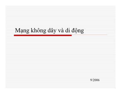 Bài giảng môn Mạng không dây và di động - Chương 1: Giới thiệu tổng quan