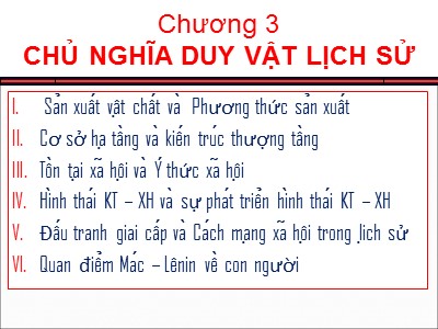 Bài giảng môn Những nguyên lý cơ bản của chủ nghĩa Mác – Lênin - Chương 3: Chủ nghĩa duy vật lịch sử