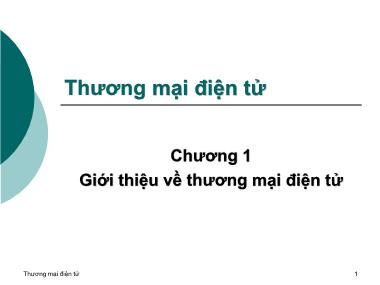 Bài giảng môn Thương mại điện tử - Chương 1: Giới thiệu về thương mại điện tử